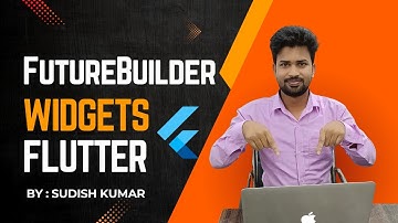 Flutter - FutureBuilder Explained with Future Functions By Sudish