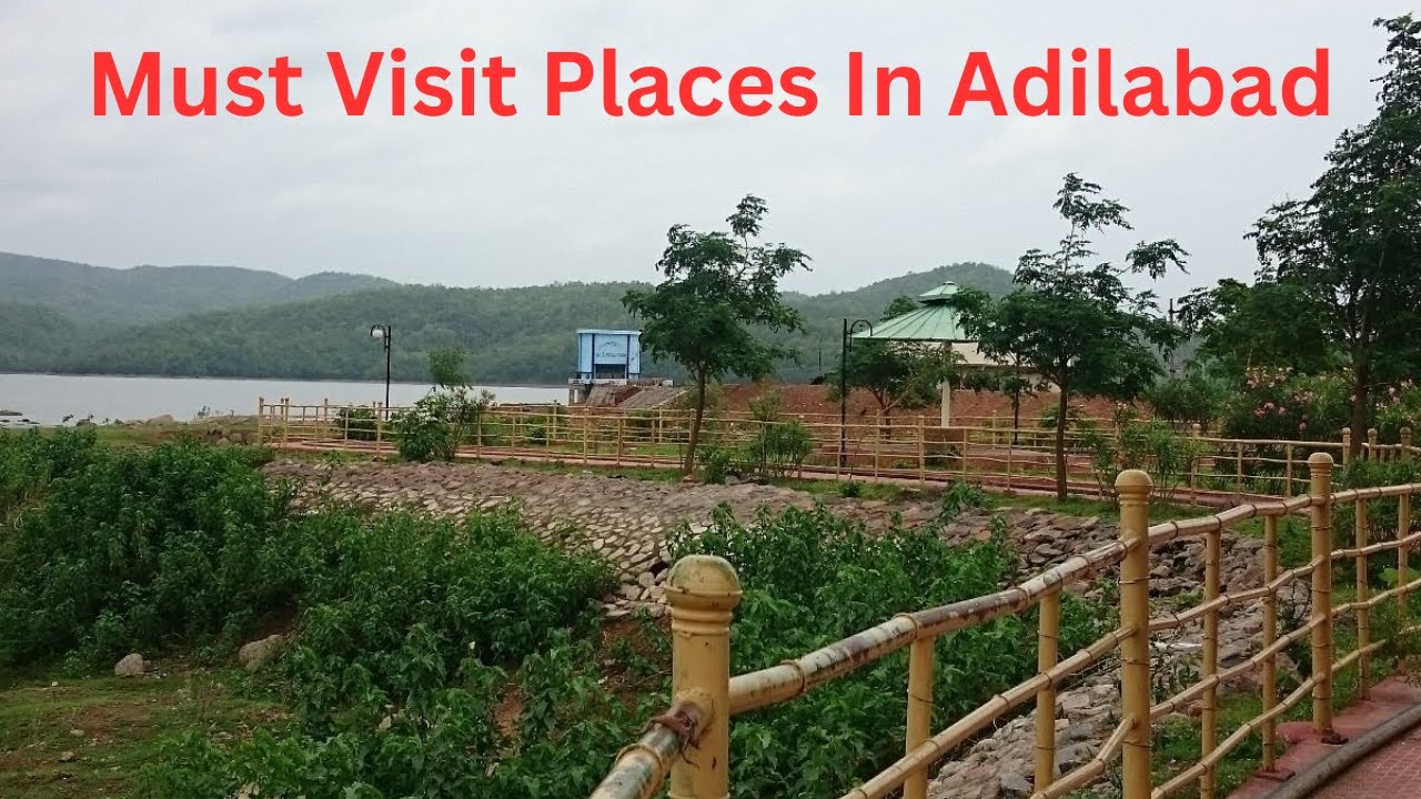 Explore the Beauty and Culture of Adilabad: Must-Visit Places in Telangana's Gem