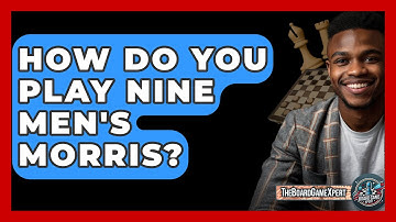 How Do You Play Nine Men