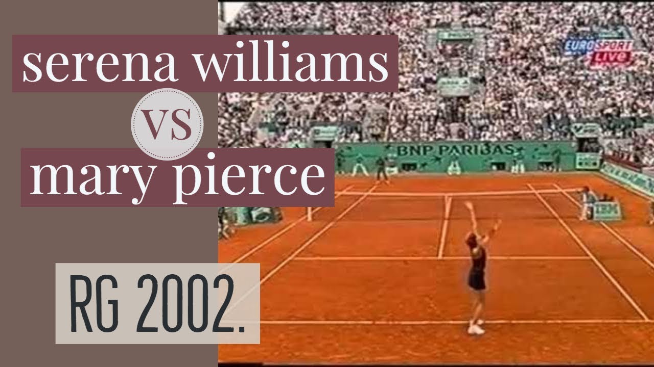 Serena Williams vs Mary Pierce 2002 RG Highlights