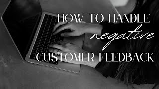 How to handle negative customer feedback