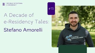 A Decade of e-Residency Tales #15: Stefano Amorelli, the Local e-resident and Hands-On Tech Leader