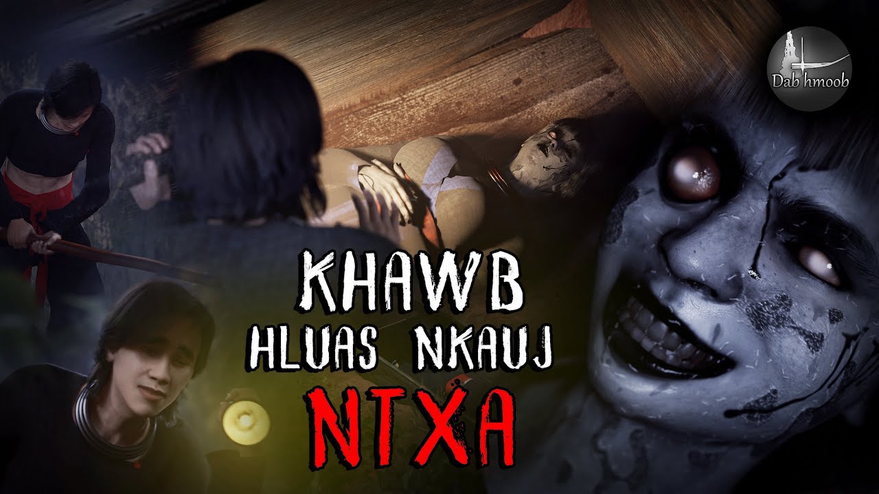 Khawb hluas nkauj ntxa (Scary Story) | Dab hmoob