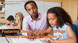 Fostering Literacy in Multi-Age Primary Classrooms (Session 1) Update