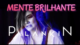 PALANKIN - MENTE BRILHANTE (CLIPE OFICIAL) - Ana Rock