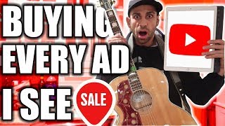 Buying Every Advertisement I See! (NOT CLICKBAIT)