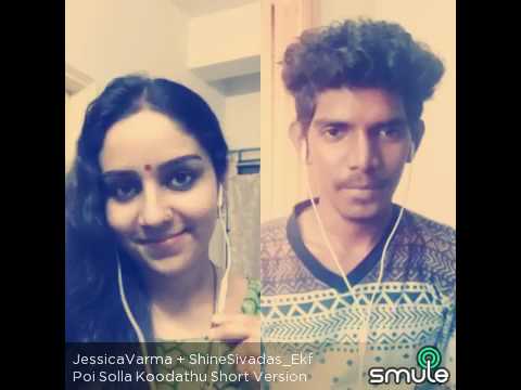 Smule - Poi Solla Koodathu Kadhali(Short Version) Run Tamil Movie | JessicaVarma And ShineSivadasEkf