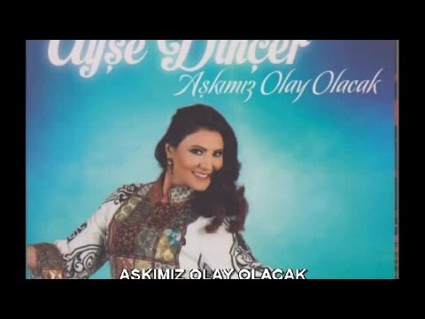 ANKARALI AYŞE - AŞKIMIZ OLAY OLACAK