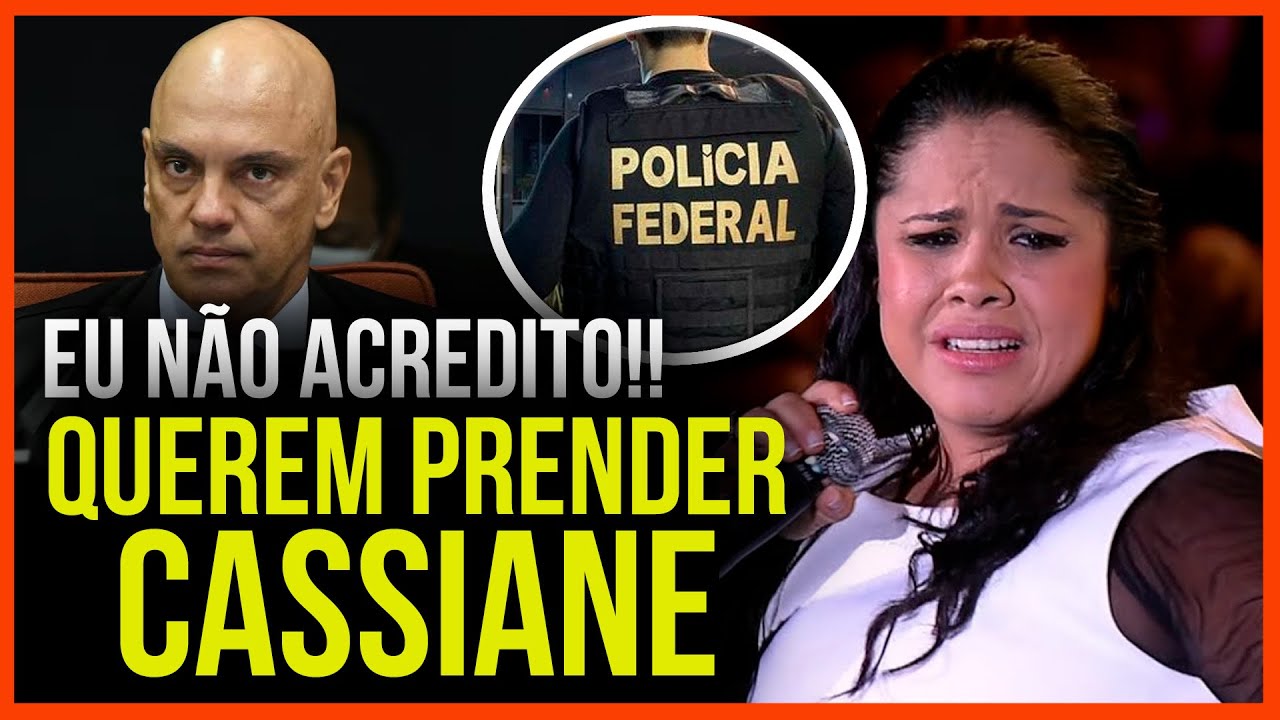 URGENTE! QUEREM PRENDER CASSIANE