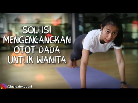 Video: Cara Membentuk Otot Dada Untuk Wanita