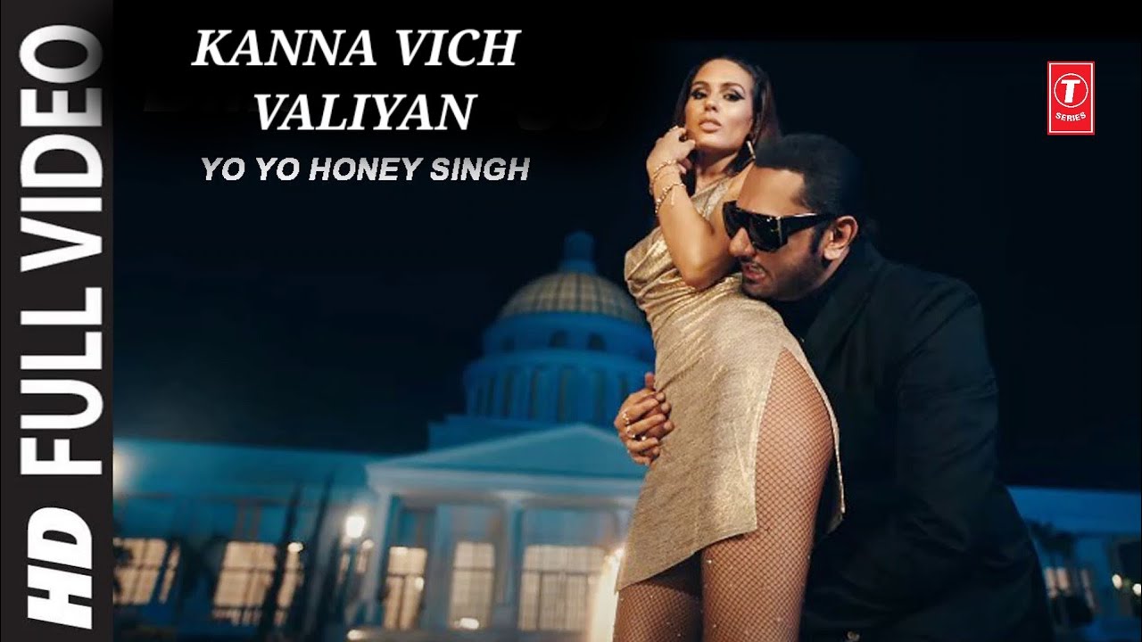 Kanna Vich Valiyan Song • Yo Yo Honey Singh Ft Hommie Dilliwala Yo Yo Honey Singh New Song 