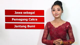 Jawa sebagai Pemegang Cakra Jantung Bumi
