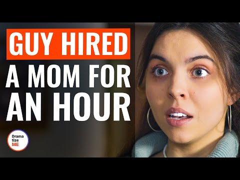 Guy Hired A Mom For An Hour | @DramatizeMe