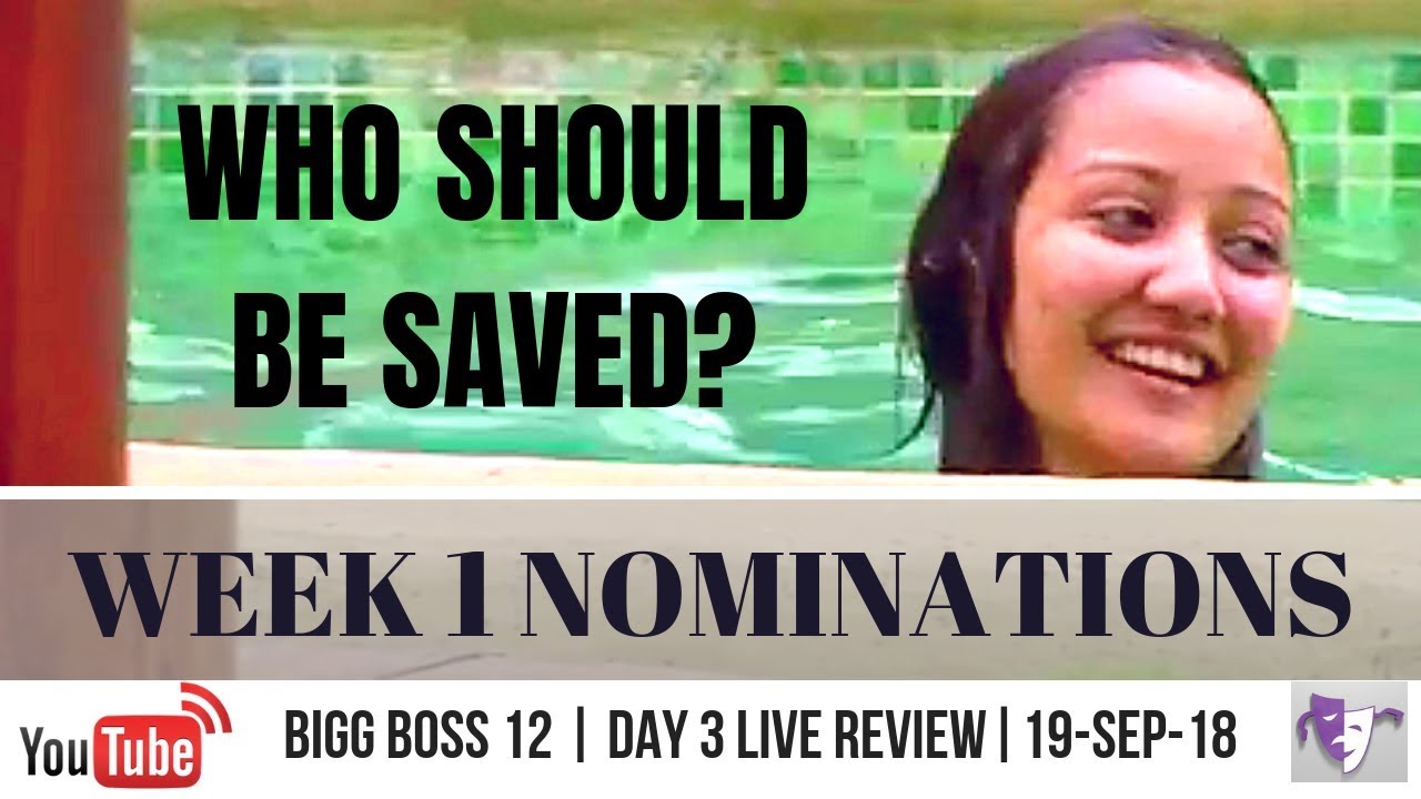 Bigg Boss 12: Day 3 Live Review | Week1 Nominations | 19th September'18