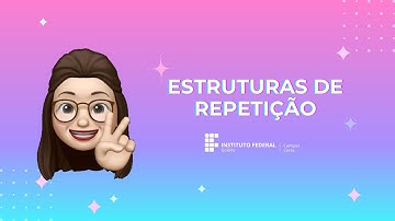 [INFORMÁTICA PARA INTERNET] Lógica de Programação - Estruturas de Repetição com Python