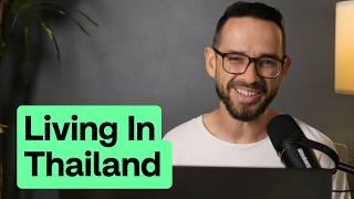 What's it like living in Thailand?
