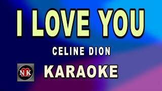 I Love You [Karaoke] - Celine Dion