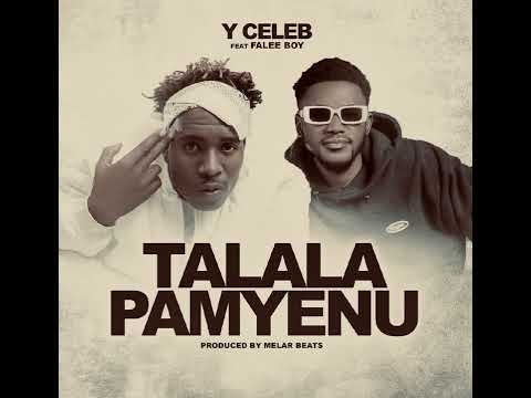 Y CELEB ft FALEE BOY - TALALA PAMYENU