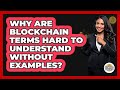 Why Are Blockchain Terms Hard To Understand Without Examples? - CryptoBasics360.com