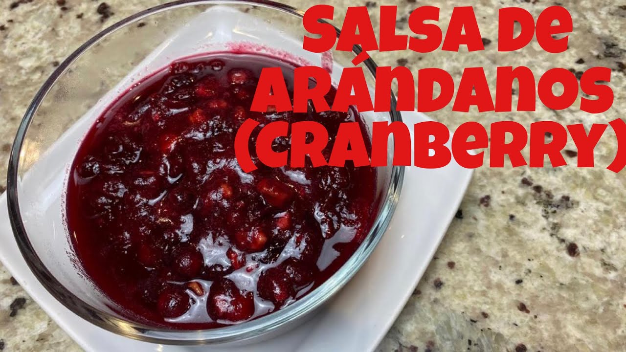 COMO HACER SALSA DE ARANDANOS (CRANBERRY), de manera Facil y Rapida. YouTube