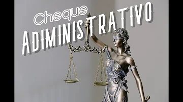 Quanto tempo tenho para sacar um cheque administrativo?