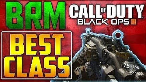Best class setup for the BRM(BO3)