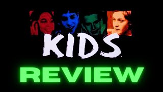 KIDS (1995) - Movie Review! Net Worth