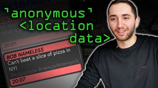 "Anonymous" Location Data Problems - Computerphile