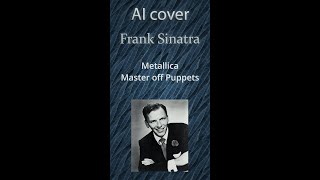 AI cover · Frank Sinatra  Master Of Puppets ( Metallica )
