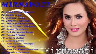 Kumpulan Lagu Mirnawati Full Album || Lagu Dangdut koplo Lawas Jaman dulu