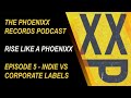 Rise Like A Phoenixx - Episode 5 - Indie Vs Corporate Labels