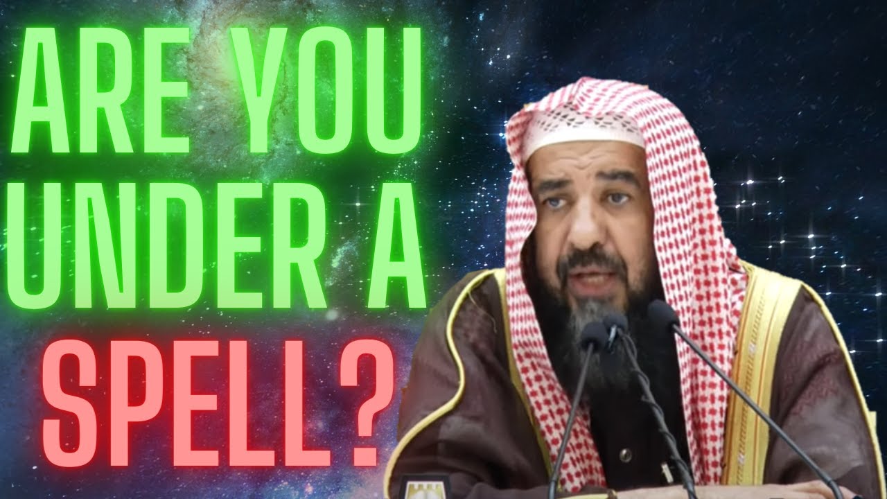 Signs You Have Been Afflicted By Magic! Sheikh Sulayman Ar Ruhaylee