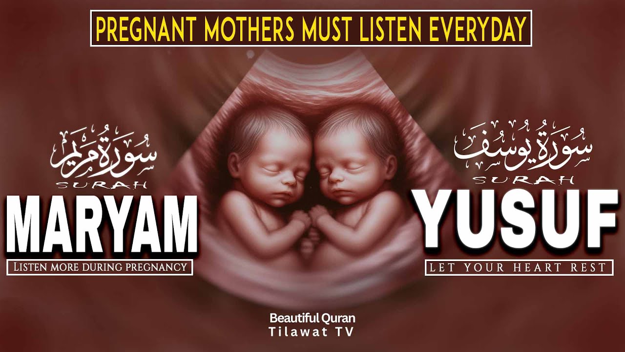 The Miracle of Surah Yusuf & Surah Maryam | Powerful Quran Recitation for Pregnancy | 