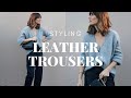 STYLING LEATHER TROUSERS | Elegant And Timeless Style 2022