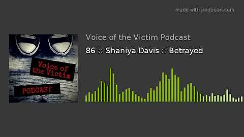86 :: Shaniya Davis :: Betrayed