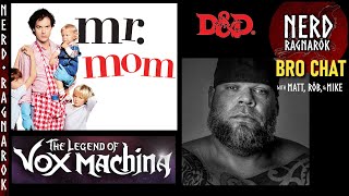 TYRUS, WRESTLING, MR.MOM, VOX MACHINA, D&D (do something with THAT, algorithm!) at NerdRagnok