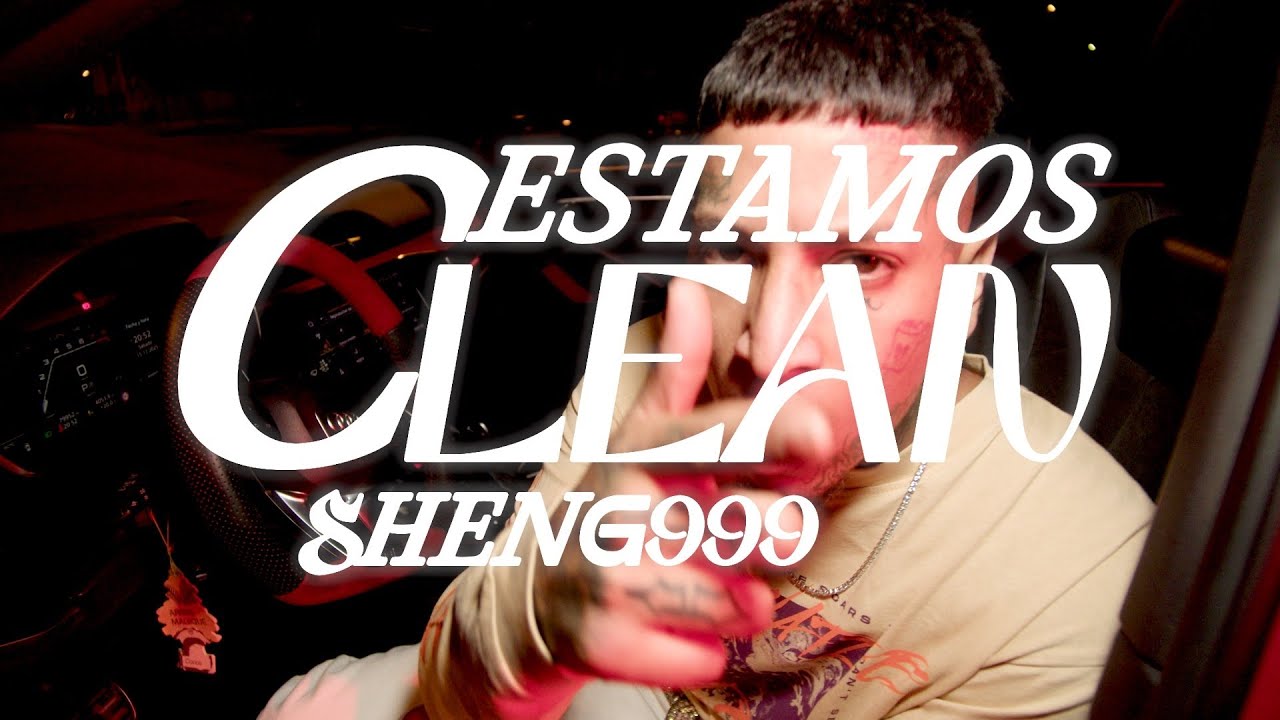 Sheng 999 - Estamos Clean (Official Music Video) 