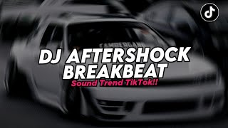 DJ AFTERSHOCK BREAKBEAT REMIX FULL BASS SOUND VIRAL TREND TIKTOK TERBARU 2026!! 