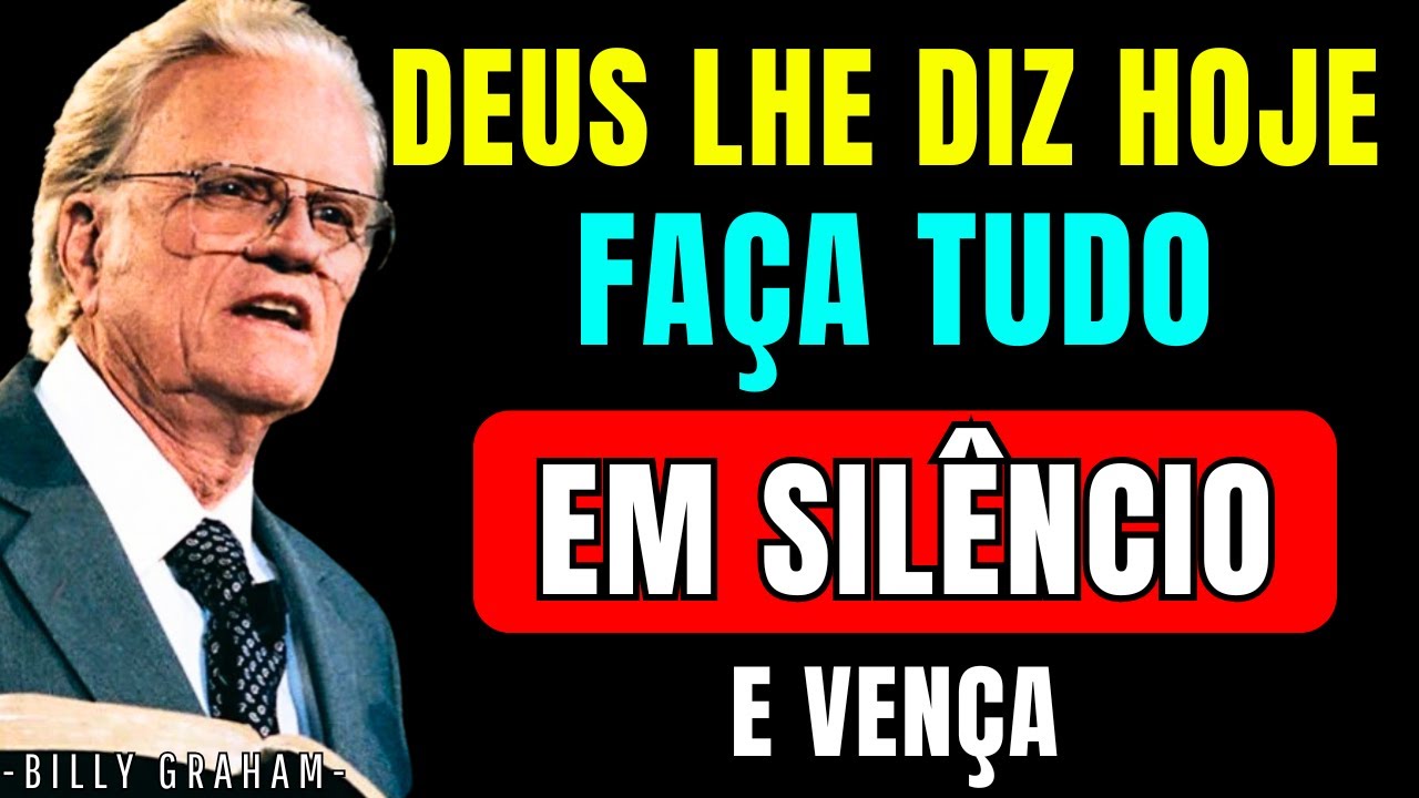Trabalhe em Silêncio, Ore Muito em Silêncio, Vença Tudo em Silêncio | BILLY GRAHAM