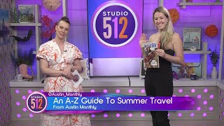 A To Z Guide To Summer Travel From Austin Monthly
