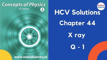 Q 1 Chapter 44 X ray HCV Solutions Online Kaksha