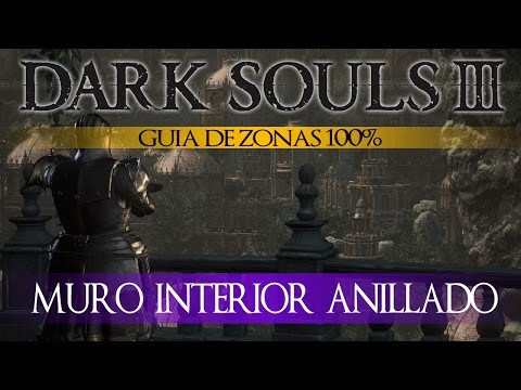 Vídeo: Dark Souls 3: Ciudad Anillada - Muro Interior Anillado