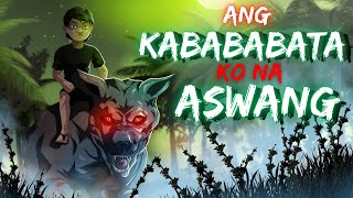 ANG KABABATA KONG ASWANG (ASWANG TRUE STORY)