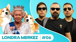 Kraliçe Vefat, İngiltere Şok, Veda Helvası, Corgi Dosyası ve TARKAN | Londra Merkez #06