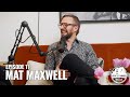 FROM THE CHAMBER: Mat Maxwell (Episode #11)