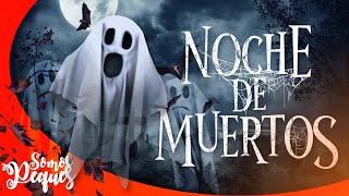 NOCHE DE MUERTOS👻🕰️| ¡Llega la Víspera de Todos los Santos! ¡Qué miedo! ♪♫♬