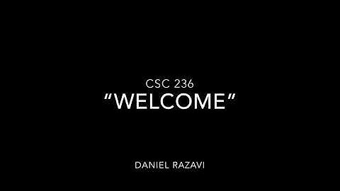 CSC236 Welcome - Daniel Razavi