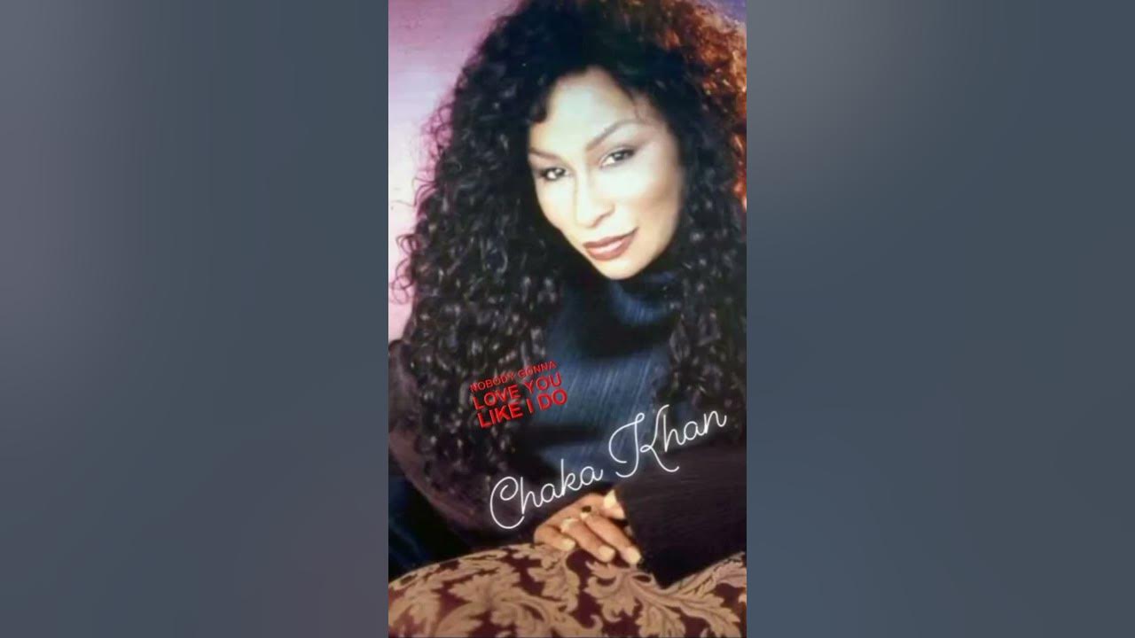 Chaka Khan Ain't Nobody