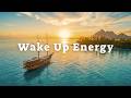 Wake Up Energy - Positive Vibes Only ✨ Tropical Deep House 2026 | Smooth Morning