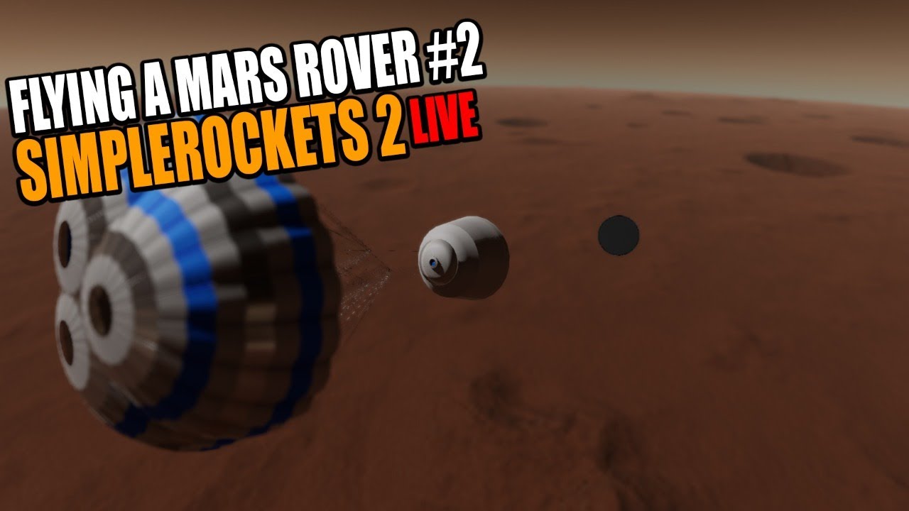 Flying a Mars Rover #2 LIVE! | SimpleRockets 2 | Rob Launch